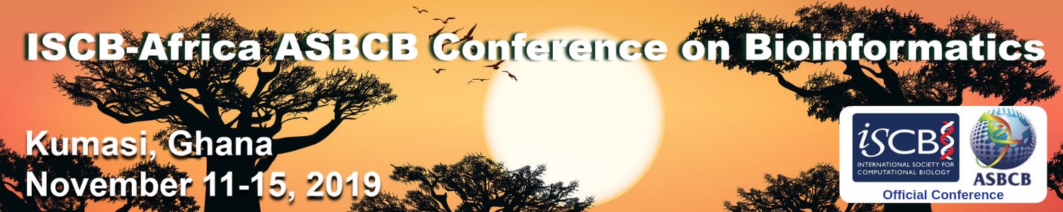 ISCB-Africa ASBCB 2019, November 11-15, 2019, Kumasi, Ghana ISCB-Africa ASBCB 2019, November 11-15, 2019, Kumasi, Ghana