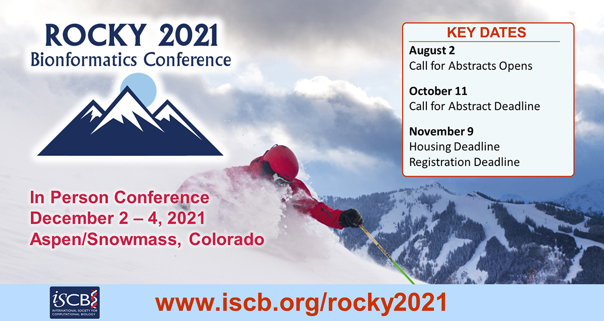 2021 ISCB Rocky Mountain Bioinformatics Conference (ROCKY) In-person 2021 ISCB Rocky Mountain Bioinformatics Conference (ROCKY) In-person